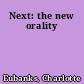 Next: the new orality