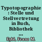 Typotopographie : Stelle und Stellvertretung in Buch, Bibliothek und Gelehrtenrepublik