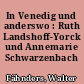 In Venedig und anderswo : Ruth Landshoff-Yorck und Annemarie Schwarzenbach