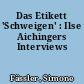 Das Etikett 'Schweigen' : Ilse Aichingers Interviews