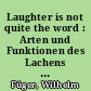 Laughter is not quite the word : Arten und Funktionen des Lachens in Becketts Frühwerk
