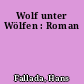 Wolf unter Wölfen : Roman