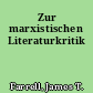 Zur marxistischen Literaturkritik