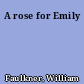 A rose for Emily