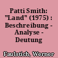 Patti Smith: "Land" (1975) : Beschreibung - Analyse - Deutung