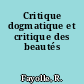 Critique dogmatique et critique des beautés