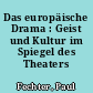Das europäische Drama : Geist und Kultur im Spiegel des Theaters