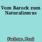 Vom Barock zum Naturalismus