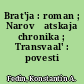 Brat'ja : roman ; Narovčatskaja chronika ; Transvaal' : povesti