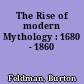 The Rise of modern Mythology : 1680 - 1860