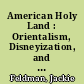 American Holy Land : Orientalism, Disneyization, and the Evangelical Gaze