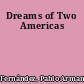 Dreams of Two Americas