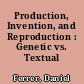 Production, Invention, and Reproduction : Genetic vs. Textual Criticism