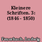 Kleinere Schriften. 3: (1846 - 1850)