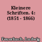 Kleinere Schriften. 4: (1851 - 1866)