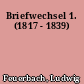 Briefwechsel 1. (1817 - 1839)