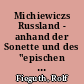 Michiewiczs Russland - anhand der Sonette und des "epischen Abstands" von Dziady III.