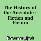 The History of the Anecdote : Fiction and Fiction