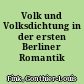 Volk und Volksdichtung in der ersten Berliner Romantik