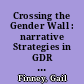 Crossing the Gender Wall : narrative Strategies in GDR Fictions of Sexual Metamorphosis