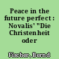 Peace in the future perfect : Novalis' "Die Christenheit oder Europa"