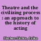 Theatre and the civilizing process : an approach to the history of acting
