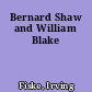 Bernard Shaw and William Blake