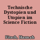 Technische Dystopien und Utopien im Science Fiction