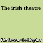 The irish theatre