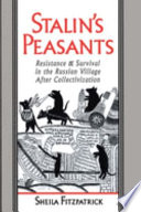 Stalin's peasants : resistance and survival in the Russian village after collectivization
