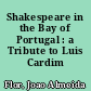 Shakespeare in the Bay of Portugal : a Tribute to Luis Cardim