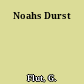 Noahs Durst