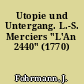 Utopie und Untergang. L.-S. Merciers "L'An 2440" (1770)