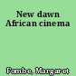 New dawn African cinema