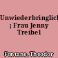 Unwiederbringlich ; Frau Jenny Treibel