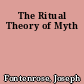 The Ritual Theory of Myth