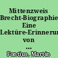 Mittenzweis Brecht-Biographie. Eine Lektüre-Erinnerung von 1987 im August 1997