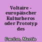 Voltaire - europäischer Kulturheros oder Prototyp des Intellektuellen?