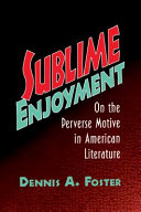 Sublime enjoyment : on the perverse motive in American literature
