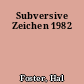 Subversive Zeichen 1982