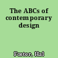 The ABCs of contemporary design