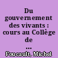 Du gouvernement des vivants : cours au Collège de France, 1979-1980