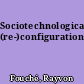 Sociotechnological (re-)configurations