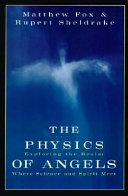 The physics of angels : exploring the realm where science and spirit meet