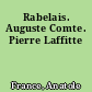Rabelais. Auguste Comte. Pierre Laffitte
