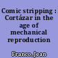 Comic stripping : Cortázar in the age of mechanical reproduction