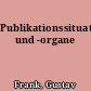 Publikationssituation und -organe