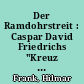 Der Ramdohrstreit : Caspar David Friedrichs "Kreuz im Gebirge"