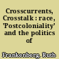 Crosscurrents, Crosstalk : race, 'Postcoloniality' and the politics of location