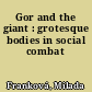 Gor and the giant : grotesque bodies in social combat